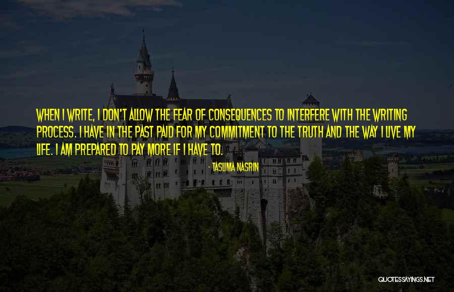 Truth And Consequences Quotes By Taslima Nasrin Truth And Consequences Quotes By Taslima Nasrin
