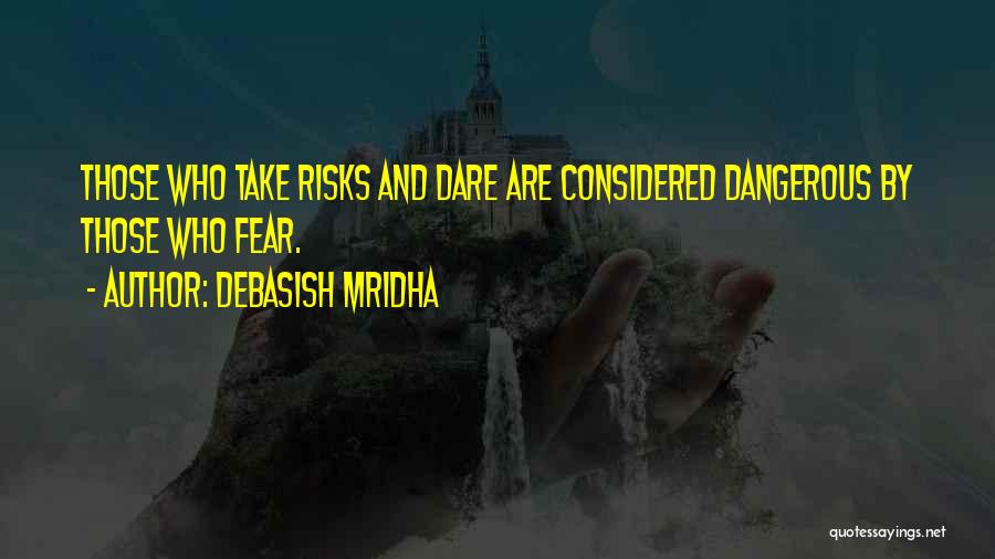 Truth And Dare Quotes By Debasish Mridha