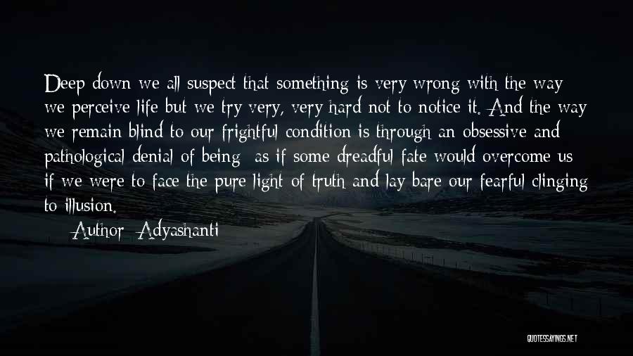 Truth And Denial Quotes By Adyashanti