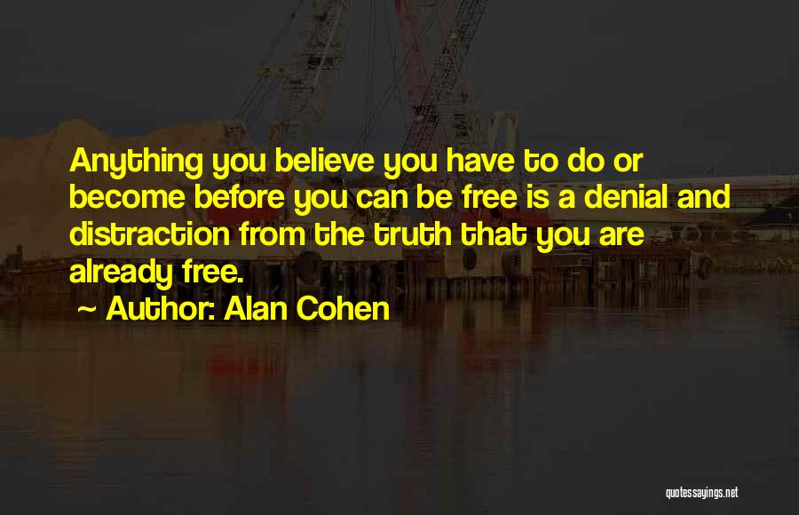 Truth And Denial Quotes By Alan Cohen