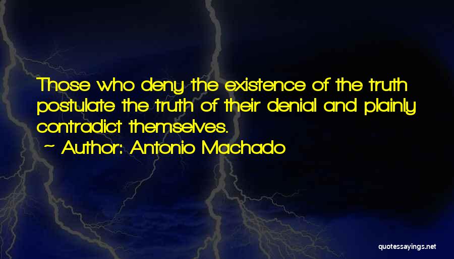 Truth And Denial Quotes By Antonio Machado