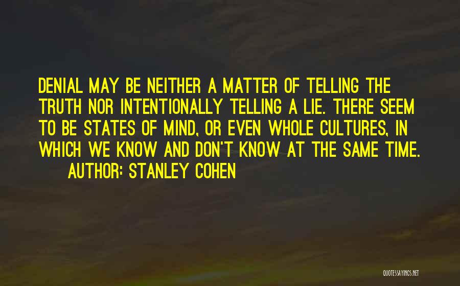 Truth And Denial Quotes By Stanley Cohen