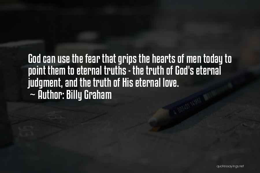 Truth And Fear Quotes By Billy Graham