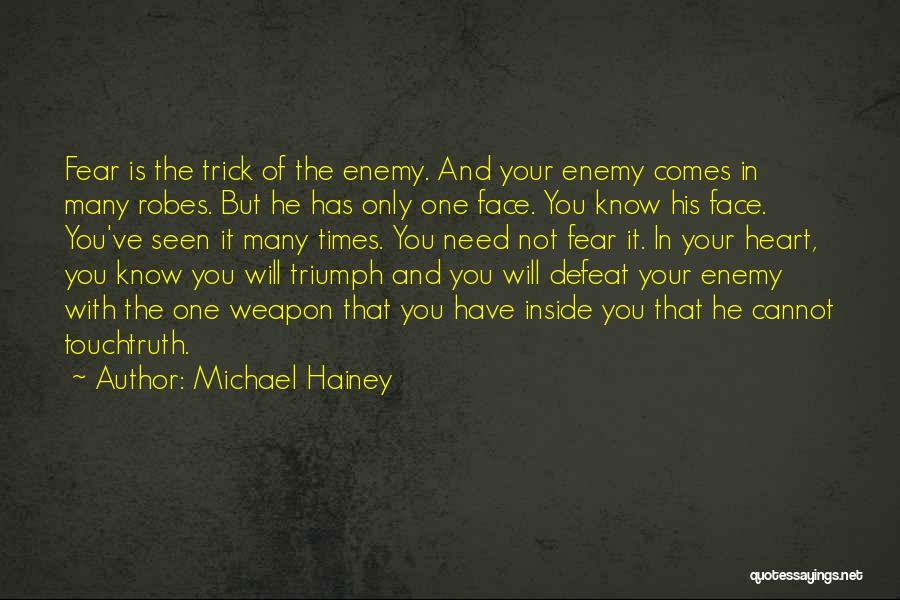 Truth And Fear Quotes By Michael Hainey