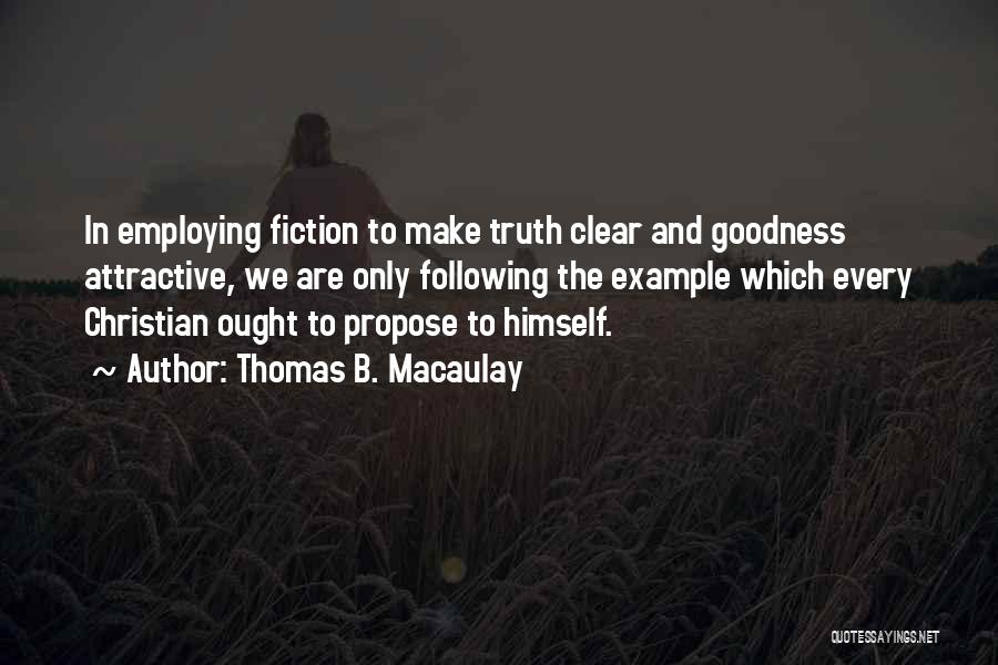 Truth And Fiction Quotes By Thomas B. Macaulay