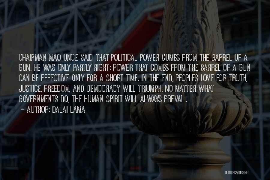 Truth And Justice Prevail Quotes By Dalai Lama
