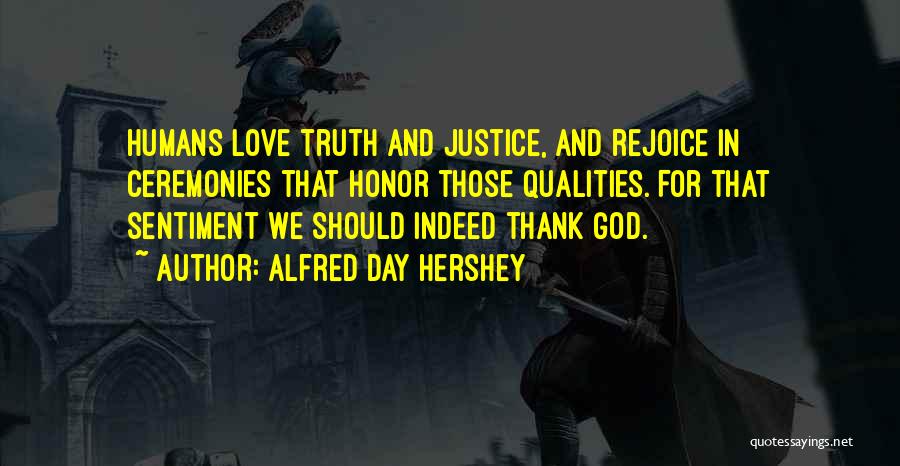 Truth And Justice Quotes By Alfred Day Hershey