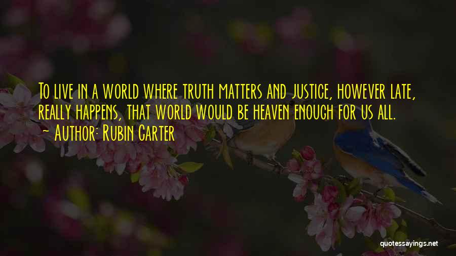 Truth And Justice Quotes By Rubin Carter