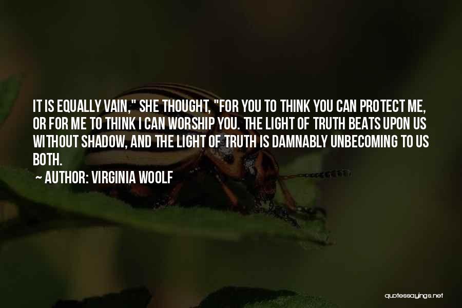 Truth And Light Quotes By Virginia Woolf