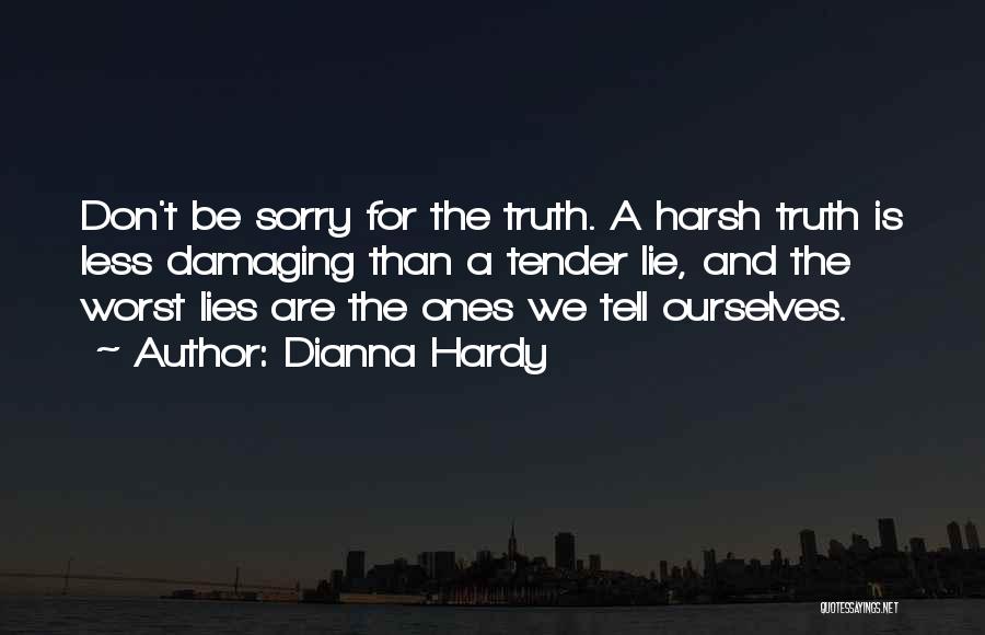 Truth And Lying Quotes By Dianna Hardy