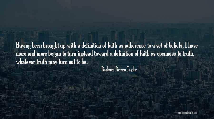 Truth And Openness Quotes By Barbara Brown Taylor Truth And Openness Quotes By Barbara Brown Taylor