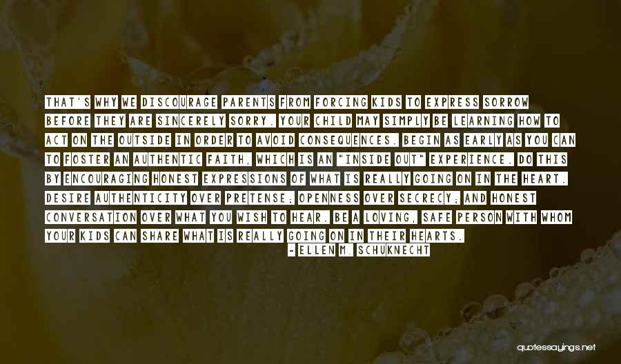 Truth And Openness Quotes By Ellen M. Schuknecht Truth And Openness Quotes By Ellen M. Schuknecht