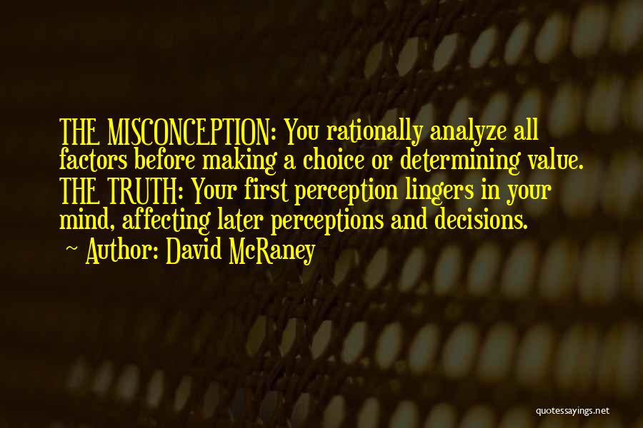 Truth And Perception Quotes By David McRaney