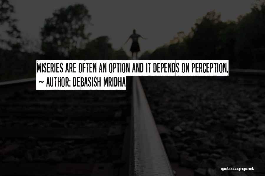 Truth And Perception Quotes By Debasish Mridha