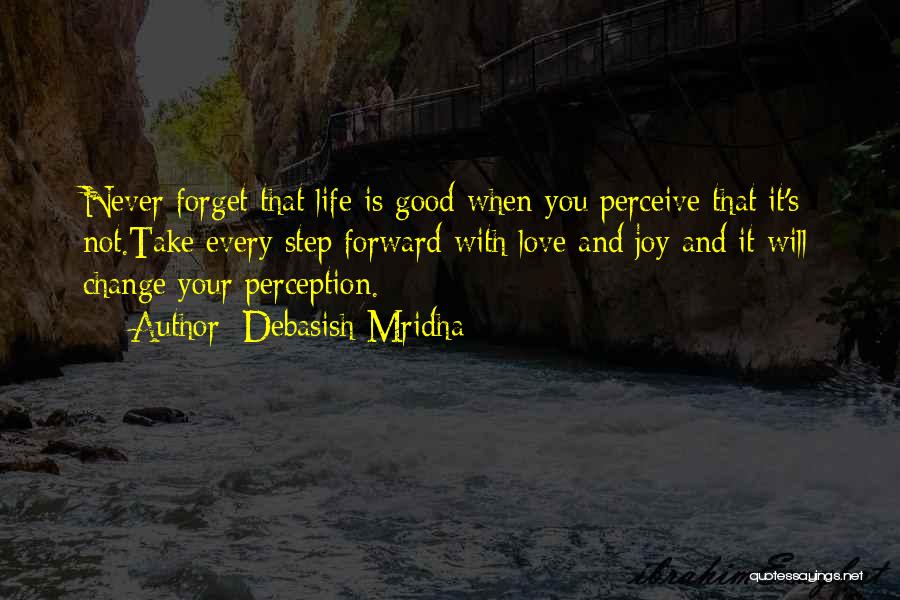 Truth And Perception Quotes By Debasish Mridha