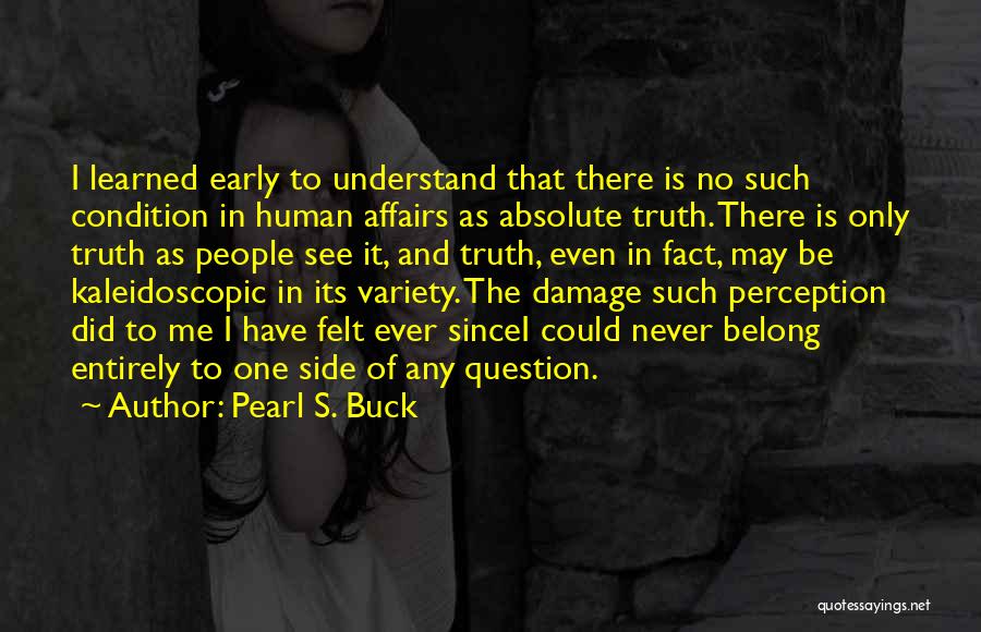 Truth And Perception Quotes By Pearl S. Buck