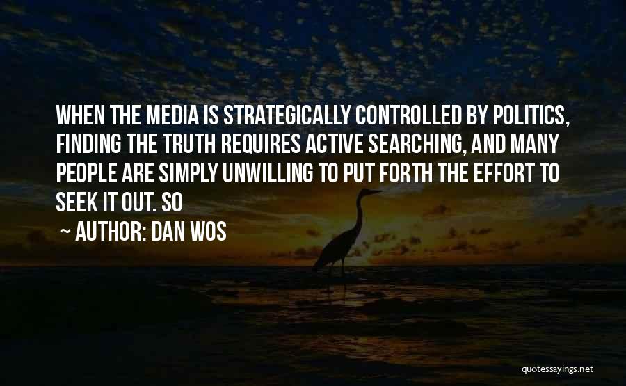 Truth And Politics Quotes By Dan Wos