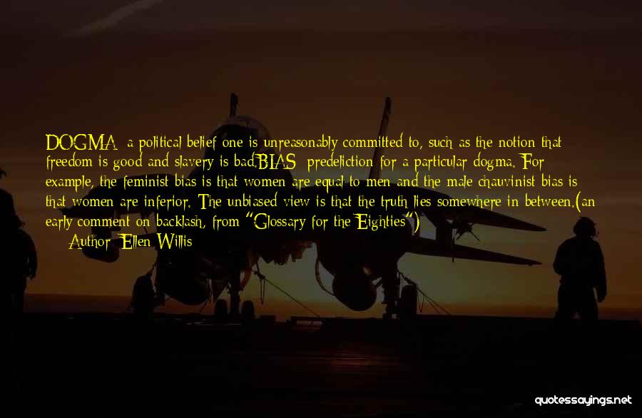 Truth And Politics Quotes By Ellen Willis