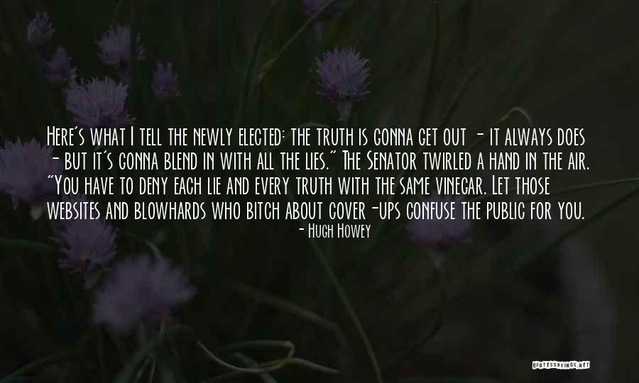 Truth And Politics Quotes By Hugh Howey