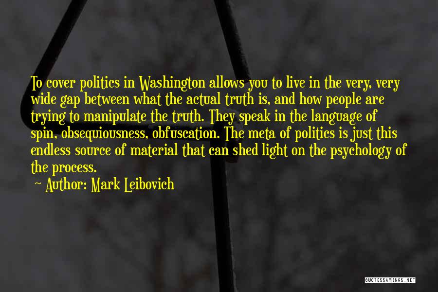 Truth And Politics Quotes By Mark Leibovich