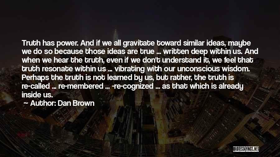 Truth And Power Quotes By Dan Brown