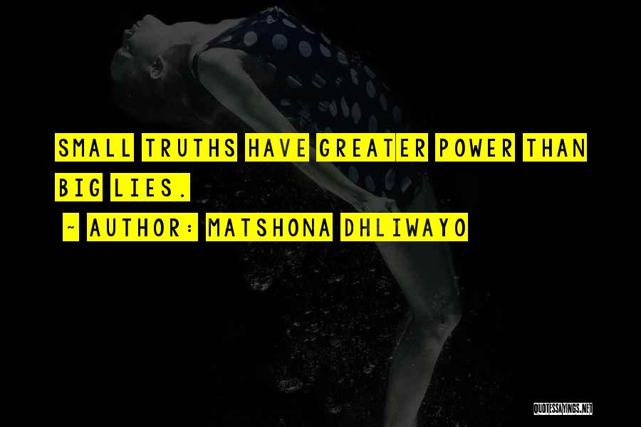 Truth And Power Quotes By Matshona Dhliwayo