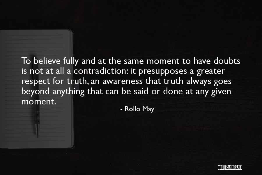 Truth And Respect Quotes By Rollo May Truth And Respect Quotes By Rollo May