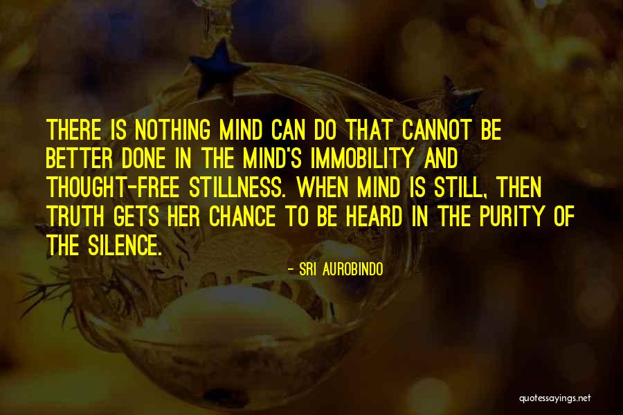 Truth And Silence Quotes By Sri Aurobindo