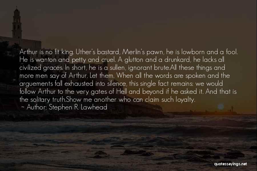 Truth And Silence Quotes By Stephen R. Lawhead