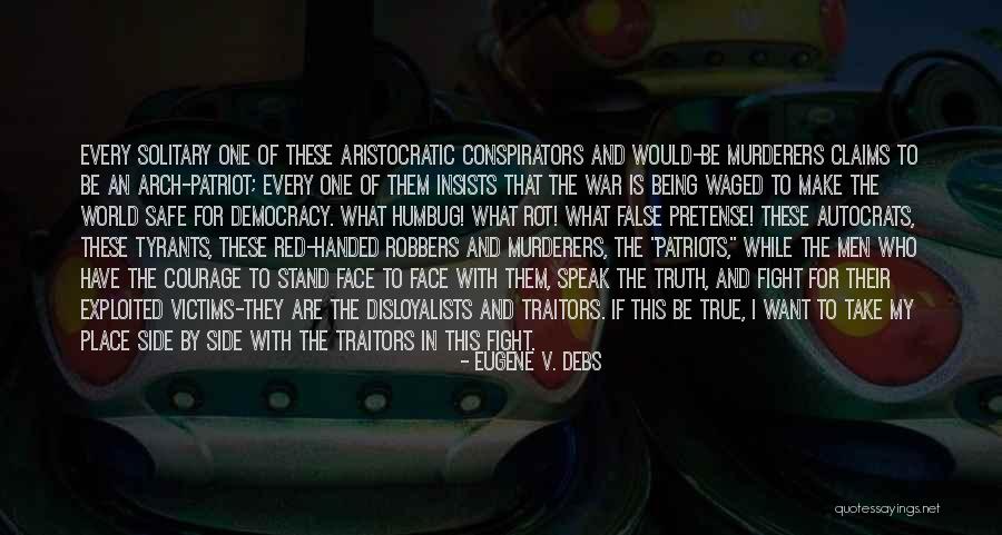 Truth And War Quotes By Eugene V. Debs Truth And War Quotes By Eugene V. Debs