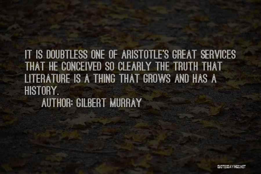 Truth Aristotle Quotes By Gilbert Murray