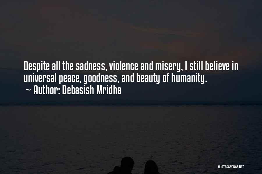 Truth Beauty And Goodness Quotes By Debasish Mridha