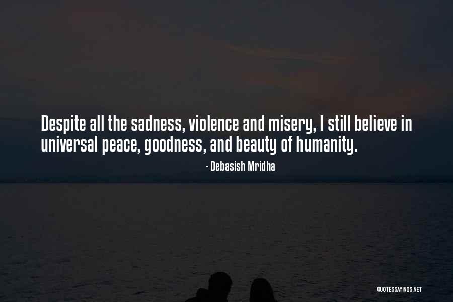 Truth Beauty And Goodness Quotes By Debasish Mridha