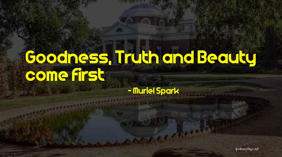 Truth Beauty And Goodness Quotes By Muriel Spark