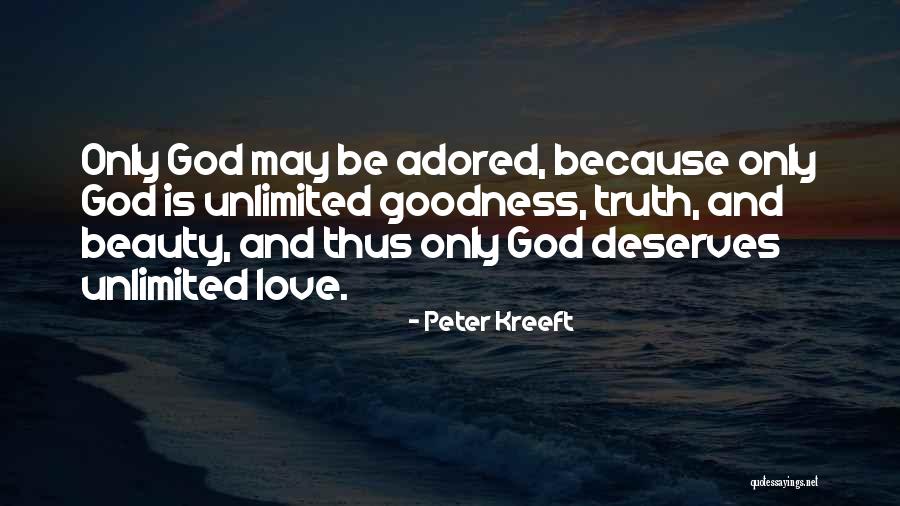 Truth Beauty And Goodness Quotes By Peter Kreeft