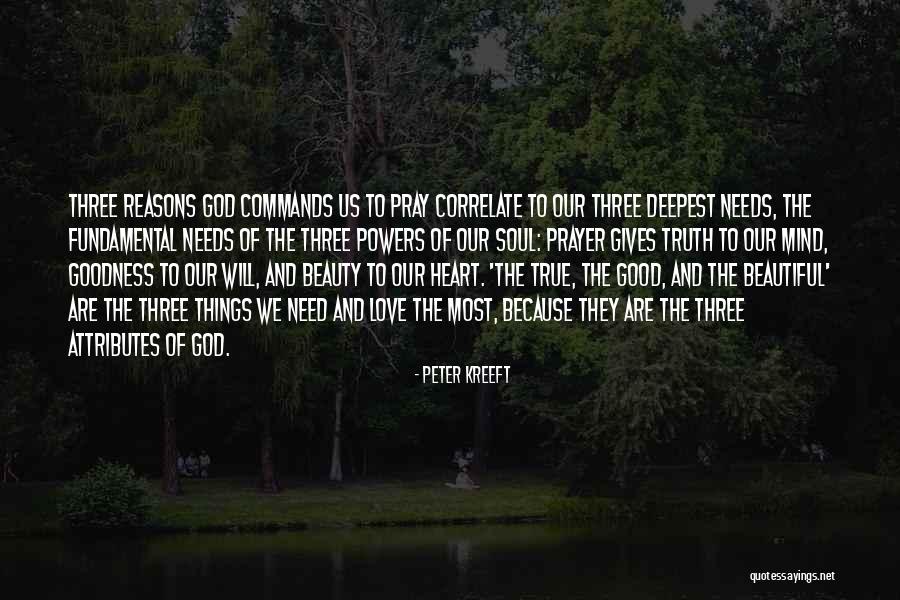 Truth Beauty And Goodness Quotes By Peter Kreeft