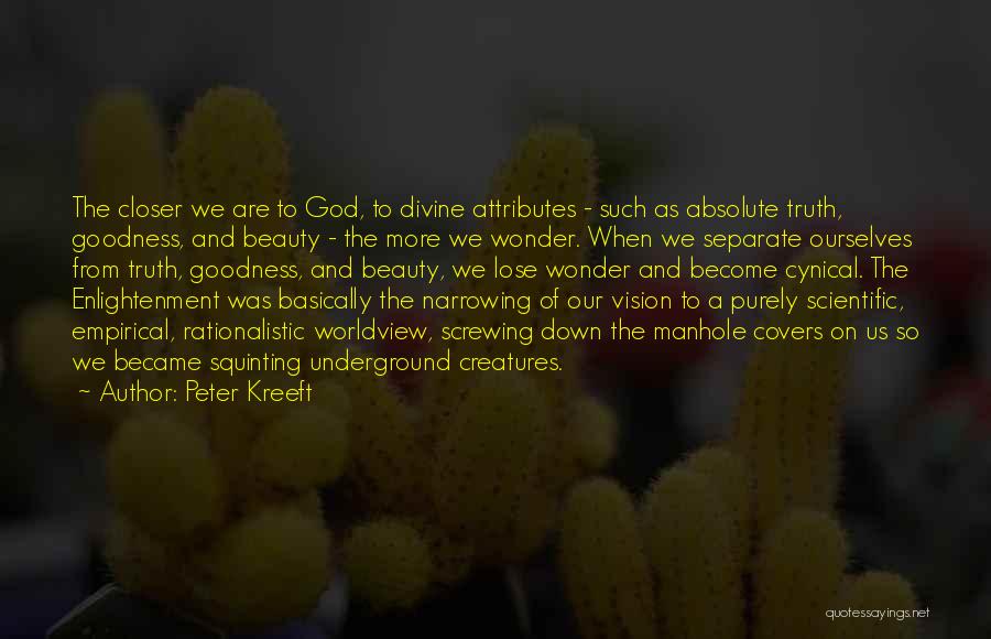 Truth Beauty And Goodness Quotes By Peter Kreeft