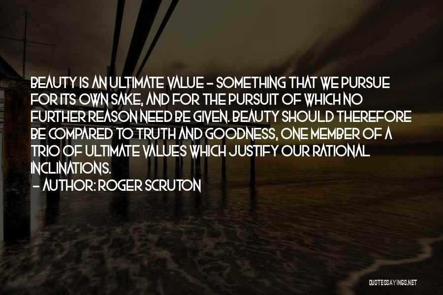 Truth Beauty And Goodness Quotes By Roger Scruton