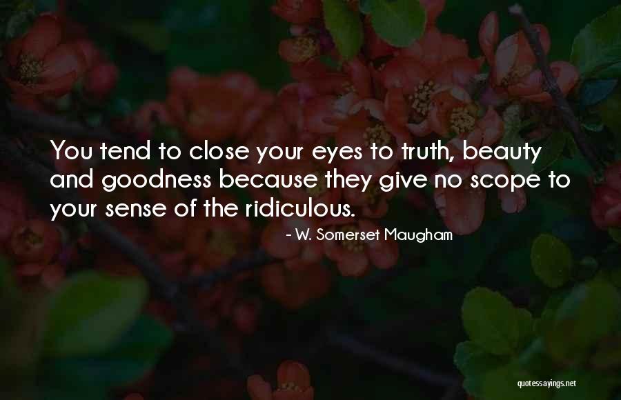 Truth Beauty And Goodness Quotes By W. Somerset Maugham