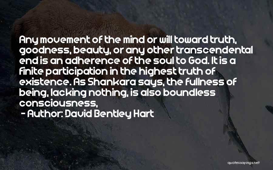 Truth Beauty Goodness Quotes By David Bentley Hart
