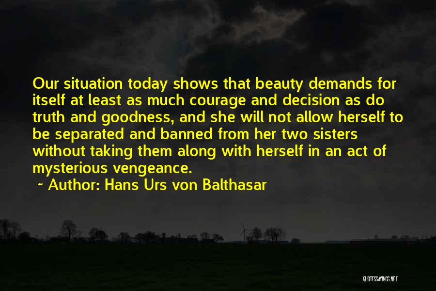 Truth Beauty Goodness Quotes By Hans Urs Von Balthasar