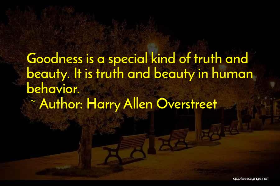 Truth Beauty Goodness Quotes By Harry Allen Overstreet