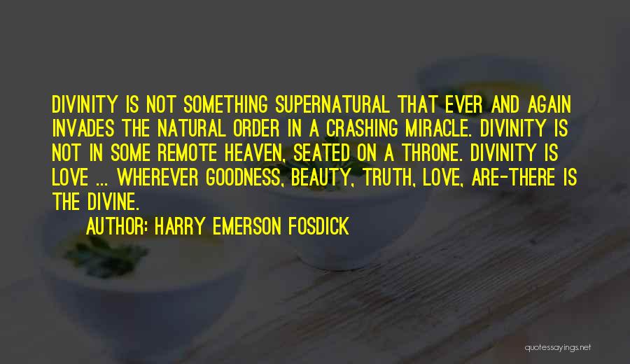 Truth Beauty Goodness Quotes By Harry Emerson Fosdick