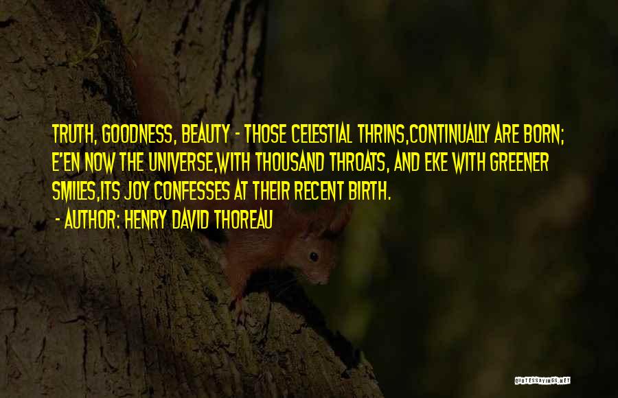 Truth Beauty Goodness Quotes By Henry David Thoreau