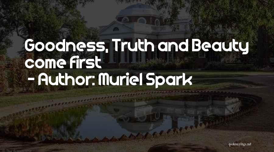 Truth Beauty Goodness Quotes By Muriel Spark