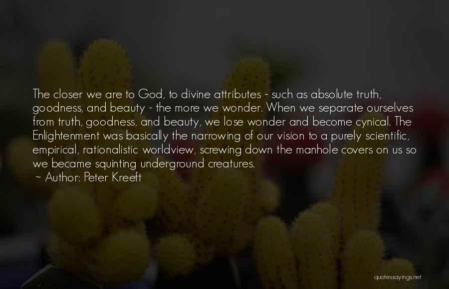 Truth Beauty Goodness Quotes By Peter Kreeft