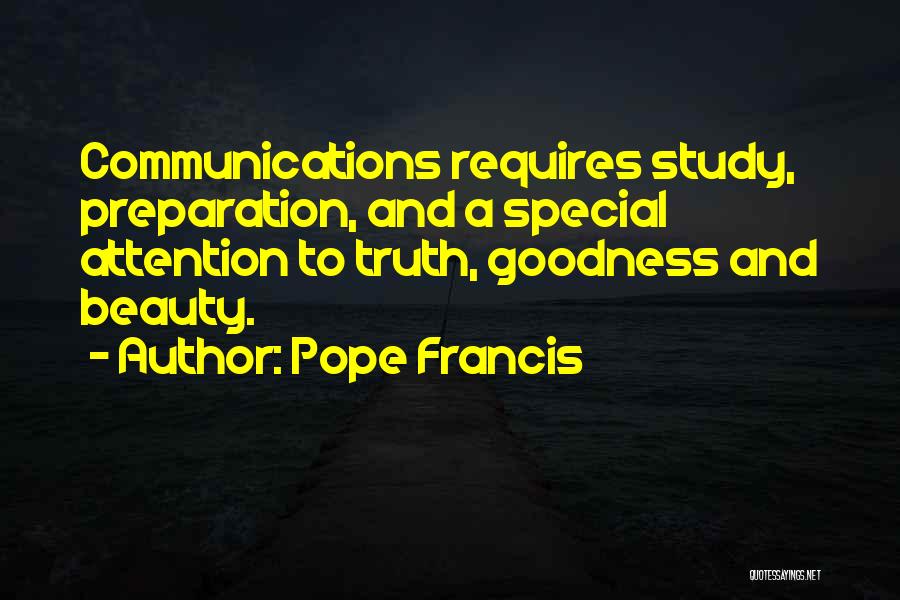 Truth Beauty Goodness Quotes By Pope Francis