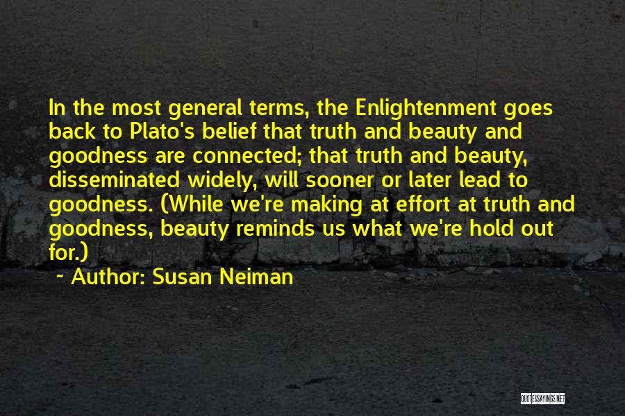 Truth Beauty Goodness Quotes By Susan Neiman