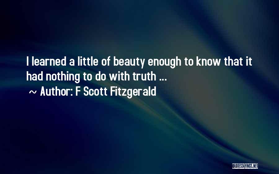 Truth Beauty Quotes By F Scott Fitzgerald