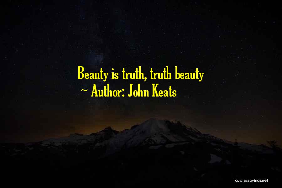 Truth Beauty Quotes By John Keats